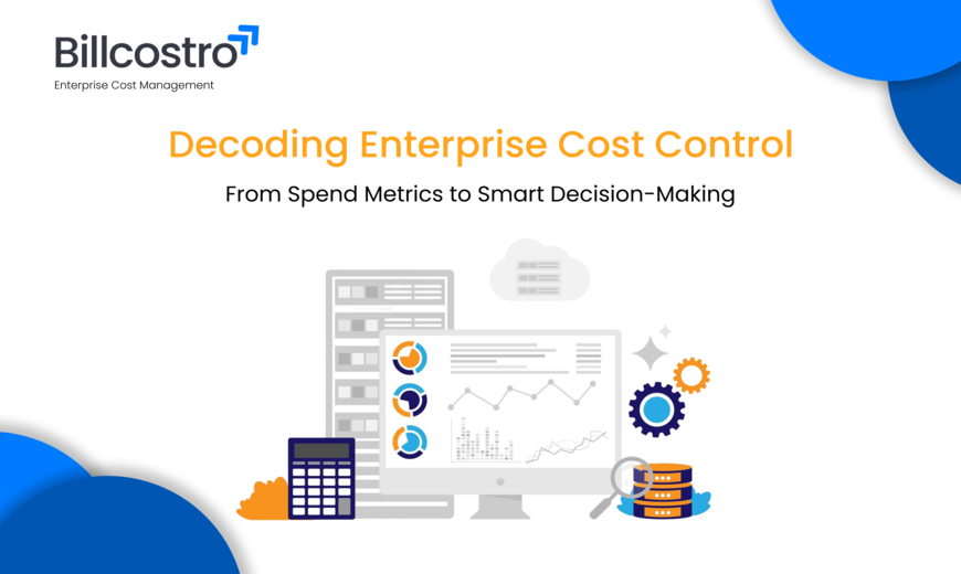 Decoding Enterprise Cost Control: Smarter Spend Decisions with SaaS Management