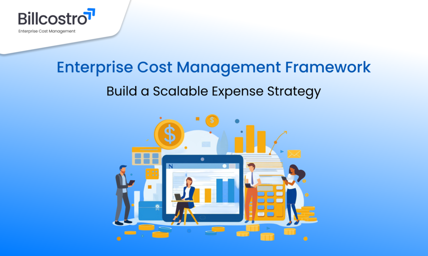 Enterprise Cost Management Framework: Build a Scalable Expense Strategy