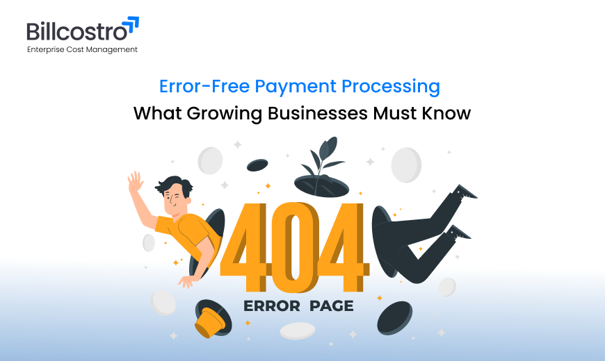 Error-Free Payment Processing: Key Strategies for Growing Businesses